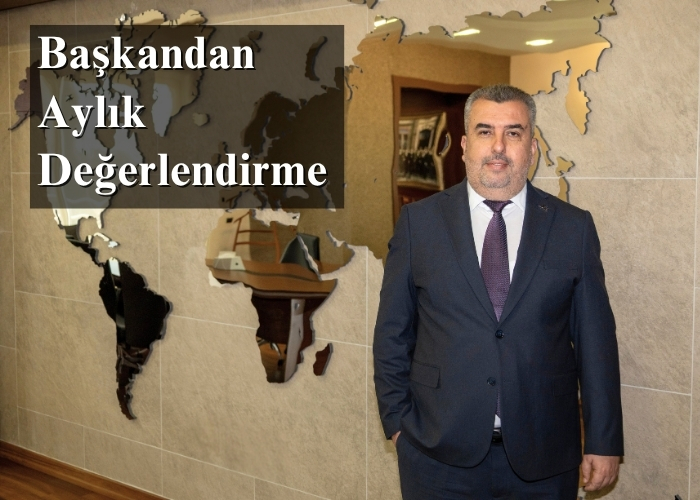 Başkandan Aylık Değerlendirme
